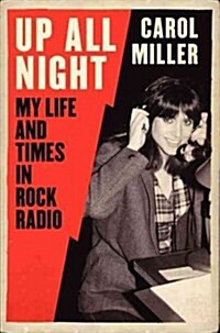 Up All Night: My Life and Times in Rock Radio (Hardcover)