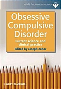 Obsessive Compulsive Disorder : Current Science and Clinical Practice (Hardcover)