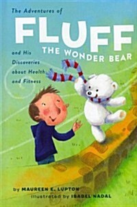 The Adventures of Fluff the Wonder Bear and His Discoveries About Health and Fitness (Hardcover)