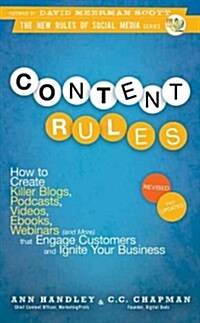 Content Rules: How to Create Killer Blogs, Podcasts, Videos, eBooks, Webinars (and More) That Engage Customers and Ignite Your Busine                  (Paperback, Revised, Update)