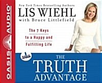 The Truth Advantage (Library Edition): The 7 Keys to a Happy and Fulfilling Life (Audio CD, Library)