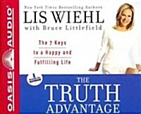 The Truth Advantage: The 7 Keys to a Happy and Fulfilling Life (Audio CD)