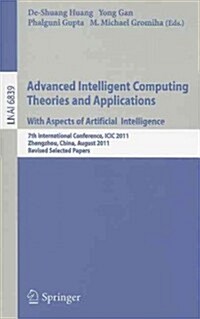 Advanced Intelligent Computing Theories and Applications: With Aspects of Artificial Intelligence: 7th International Conference, ICIC 2011 Zhengzhou, (Paperback)