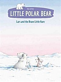 Little Polar Bear: Lars and the Brave Little Hare (Paperback)