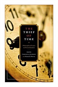 The Thief of Time: Philosophical Essays on Procrastination (Paperback)