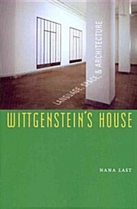 Wittgensteins House: Language, Space, and Architecture (Paperback)