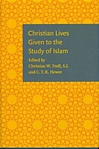 Christian Lives Given to the Study of Islam (Hardcover)