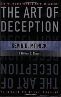 The Art of Deception: Controlling the Human Element of Security (Paperback)