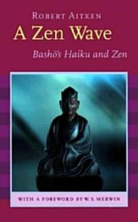 A Zen Wave: Bashos Haiku and Zen (Paperback)