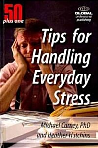 50 Plus One Tips for Handling Everyday Stress (Paperback)