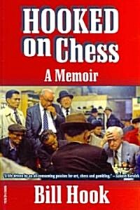 Hooked on Chess: A Memoir (Paperback)