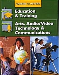 Succeeding in the World of Work, Career Clusters, Education and Training; Arts, Audio/Visual Technology and Communication (Paperback, 7, Revised)