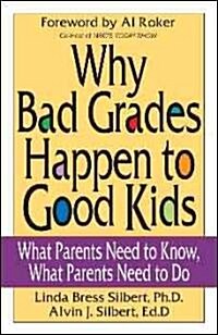 Why Bad Grades Happen to Good Kids (Paperback)