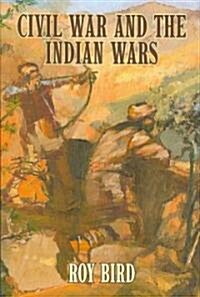 Civil War and the Indian Wars (Paperback)