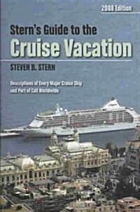 Sterns Guide to the Cruise Vacation 2008 (Paperback)