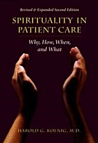 Spirituality in Patient Care (Paperback, 2nd, Revised, Expanded)