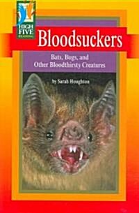 Bloodsuckers: Bats, Bugs, and Other Bloodthirsty Creatures (Paperback)