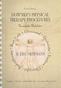 Downers Physical Therapy Procedures (Paperback, 6th, Spiral)