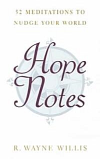 Hope Notes: 52 Meditations to Nudge Your World (Paperback)