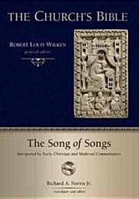The Song of Songs: Interpreted by Early Christian and Medieval Commentators (Hardcover)