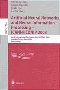 Artificial Neural Networks and Neural Information Processing -- Icann/Iconip 2003: Joint International Conference Icann/Iconip 2003, Istanbul, Turkey, (Paperback, 2003)