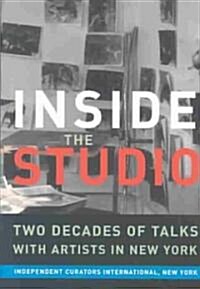 Inside the Studio: Two Decades of Talks with Artists in New York (Paperback)