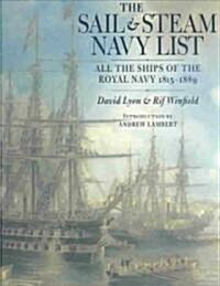 Sail and Steam Navy List: All the Ships of the Royal Navy, 1815-1889 (Hardcover)