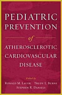 Pediatric Prevention of Atherosclerotic Cardiovascular Disease (Hardcover, 1st)