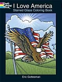I Love America Stained Glass Coloring Book (Paperback, 6. Aufl)