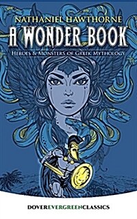 [중고] A Wonder Book: Heroes and Monsters of Greek Mythology (Paperback)