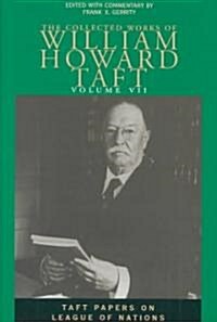 The Collected Works of William Howard Taft: Taft Papers on League of Nations (Hardcover)