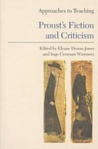 Approaches to Teaching Prousts Fiction and Criticism (Paperback)