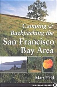 Camping and Backpacking the San Francisco Bay Area (Paperback)