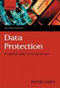 Data protection : a practical guide to UK and EU law 2nd ed