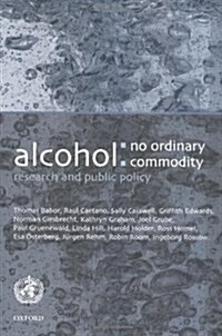 Alcohol: No Ordinary Commodity (Paperback)