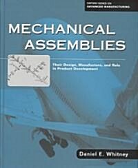 Mechanical Assemblies: Their Design, Manufacture, and Role in Product Development (Hardcover)