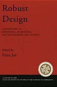 Robust Design: A Repertoire of Biological, Ecological, and Engineering Case Studies (Paperback)
