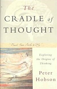 The Cradle of Thought: Exploring the Origins of Thinking (Hardcover)