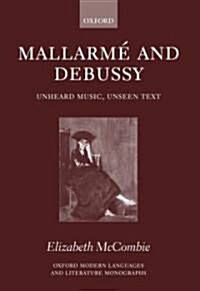 Mallarme and Debussy : Unheard Music, Unseen Text (Hardcover)