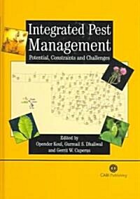 Integrated Pest Management : Potential, Constraints and Challenges (Hardcover)