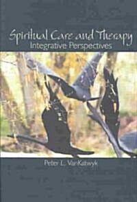 Spiritual Care and Therapy: Integrative Perspectives (Paperback)