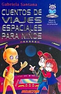 Cuentos De Viajes Espaciales Para Ninos/ Stories of Space Trips for Kids (Paperback)