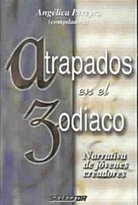 Atrapados en el zodiaco / Caught in the Zodiac (Paperback)