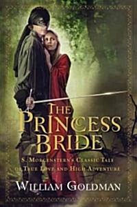 The Princess Bride: S. Morgensterns Classic Tale of True Love and High Adventure (Hardcover)