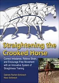 Straightening the Crooked Horse (Hardcover)