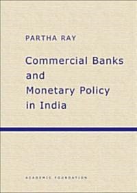 Commercial Banks and Monetary Policy in India (Hardcover)