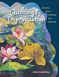 Quilting by Improvisation (Paperback)