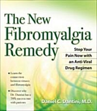 The New Fibromyalgia Remedy: Stop Your Pain Now with an Anti-Viral Drug Regimen (Paperback)