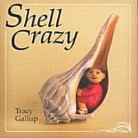Shell Crazy (School & Library, 1st)