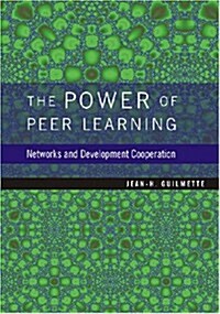 The Power of Peer Learning: Networks and Development Cooperation (Paperback)
